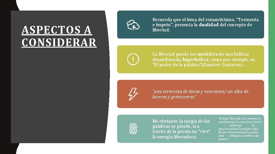 ASPECTOS A CONSIDERAR Recuerda que el lema del romanticismo, “Tormenta e ímpetu”, presenta la