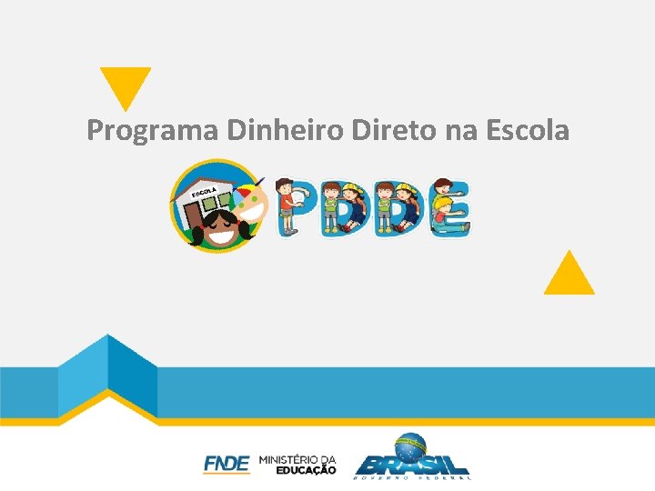  Programa Dinheiro Direto na Escola 