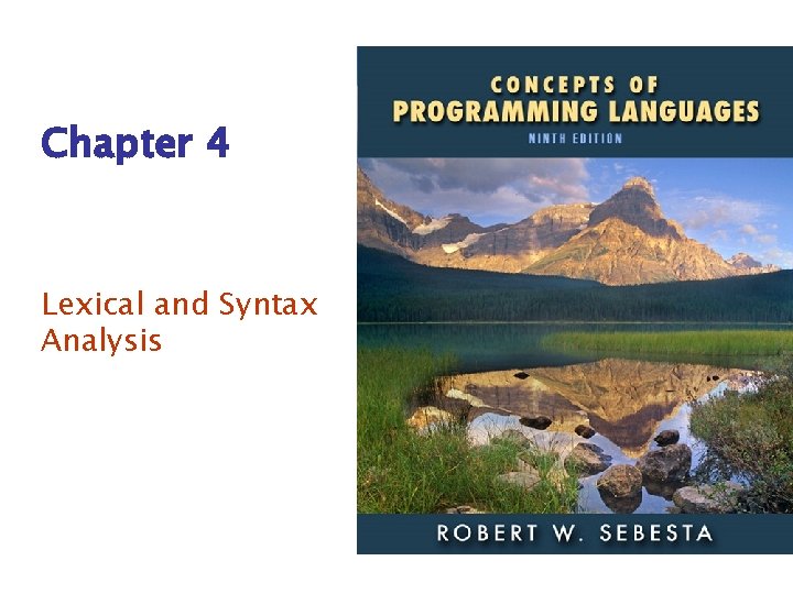 Chapter 4 Lexical and Syntax Analysis ISBN 0 -321 -49362 -1 