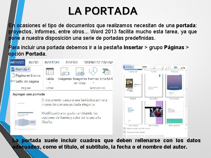 LA PORTADA En ocasiones el tipo de documentos que realizamos necesitan de una portada: