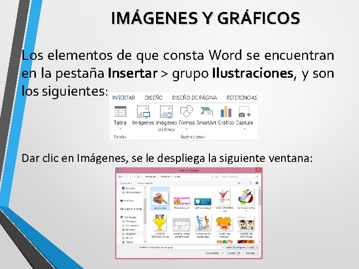 IMÁGENES Y GRÁFICOS Los elementos de que consta Word se encuentran en la pestaña