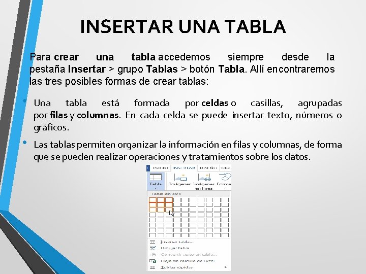 INSERTAR UNA TABLA Para crear una tabla accedemos siempre desde la pestaña Insertar >