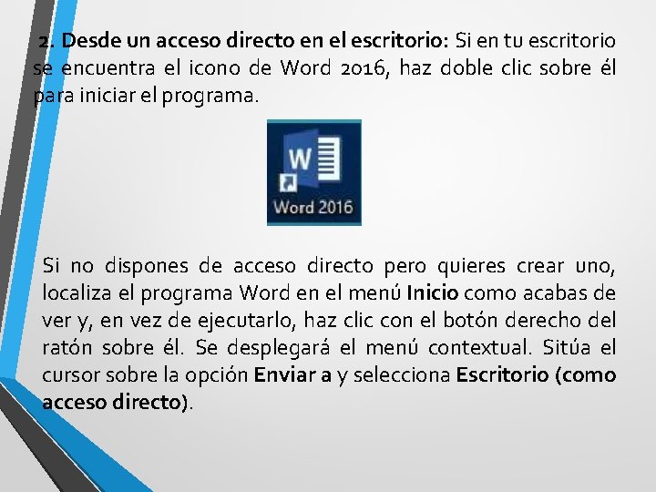 2. Desde un acceso directo en el escritorio: Si en tu escritorio se encuentra