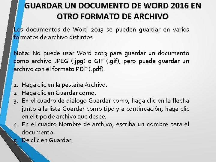 GUARDAR UN DOCUMENTO DE WORD 2016 EN OTRO FORMATO DE ARCHIVO Los documentos de