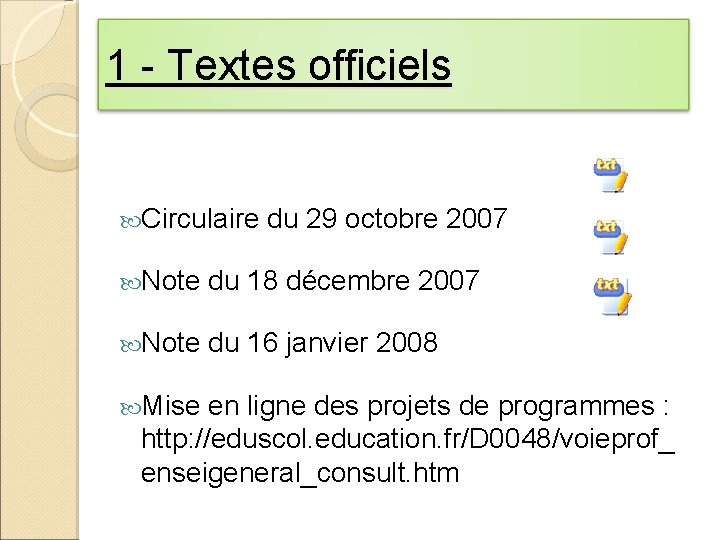 1 - Textes officiels Circulaire du 29 octobre 2007 Note du 18 décembre 2007