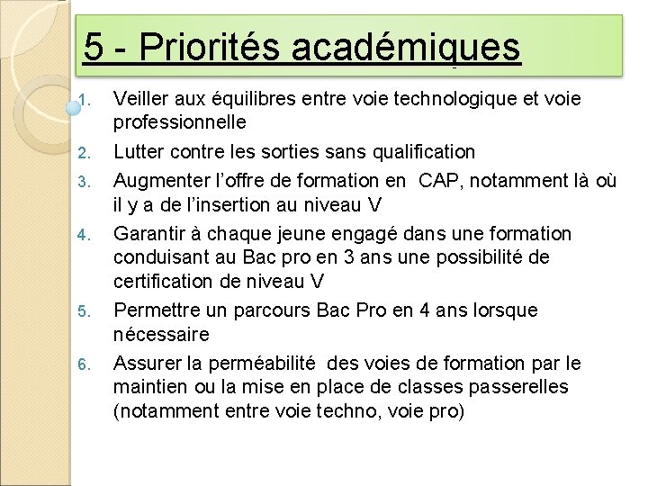 5 - Priorités académiques 1. 2. 3. 4. 5. 6. Veiller aux équilibres entre