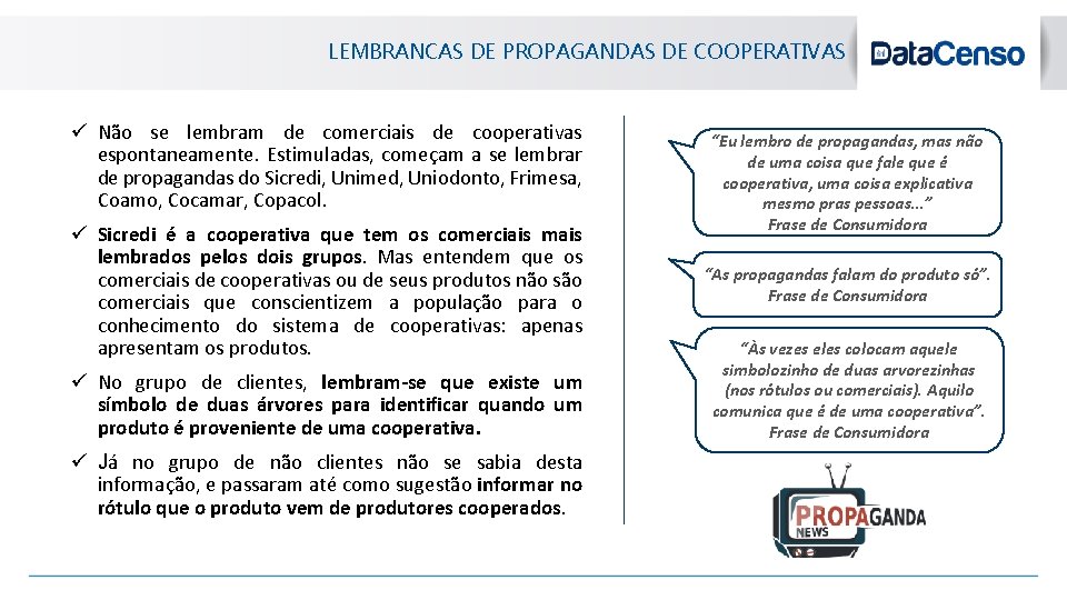 blanc LEMBRANCAS DE PROPAGANDAS DE COOPERATIVAS ü Não se lembram de comerciais de cooperativas