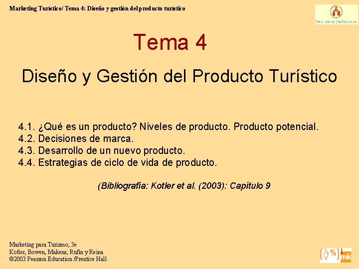 Marketing Turístico/ Tema 4: Diseño y gestión del producto turístico Tema 4 Diseño y