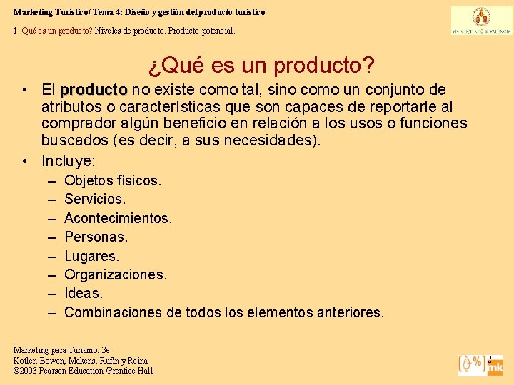 Marketing Turístico/ Tema 4: Diseño y gestión del producto turístico 1. Qué es un