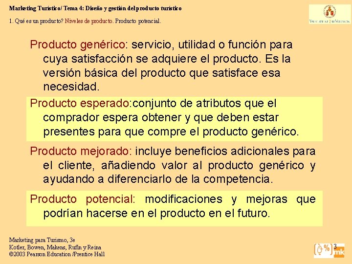 Marketing Turístico/ Tema 4: Diseño y gestión del producto turístico 1. Qué es un