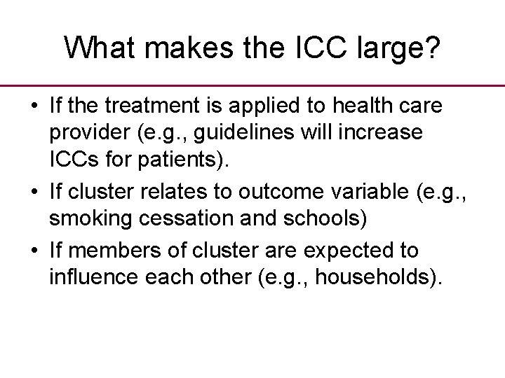 What makes the ICC large? • If the treatment is applied to health care