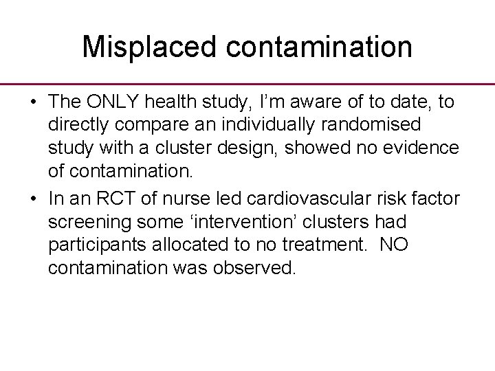 Misplaced contamination • The ONLY health study, I’m aware of to date, to directly