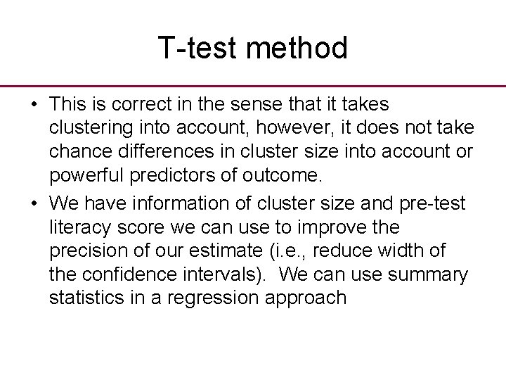 T-test method • This is correct in the sense that it takes clustering into