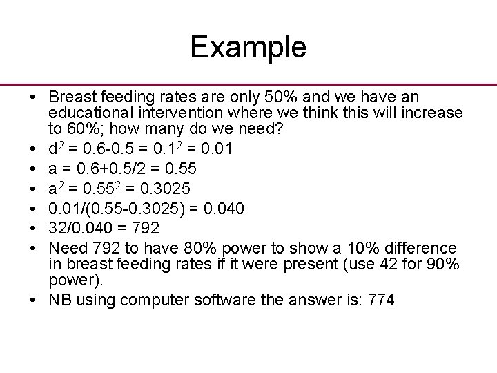 Example • Breast feeding rates are only 50% and we have an educational intervention