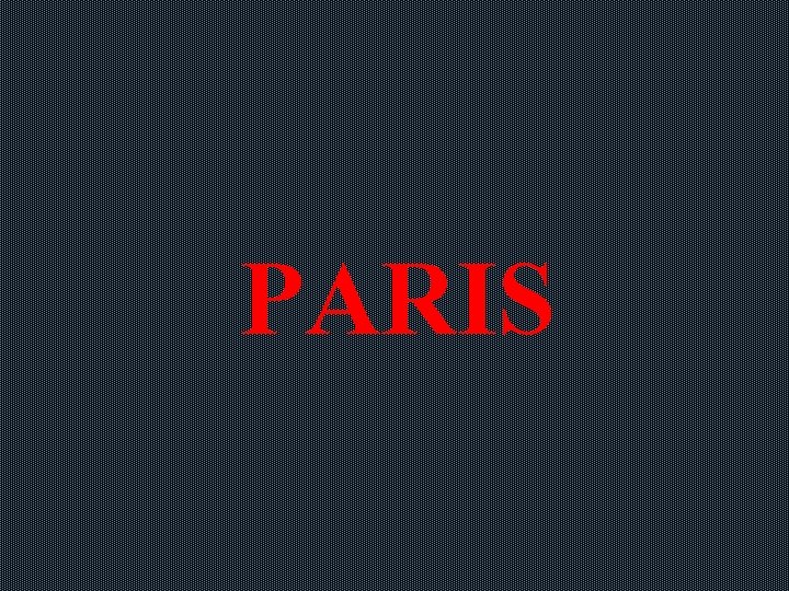 PARIS PARIS