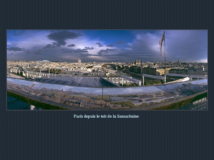 Paris depuis le toit de la Samaritaine Paris depuis le toit de la Samaritaine