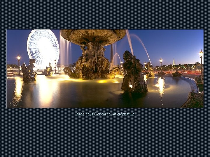 Place de la Concorde, au crépuscule… Place de la Concorde, au crépuscule…