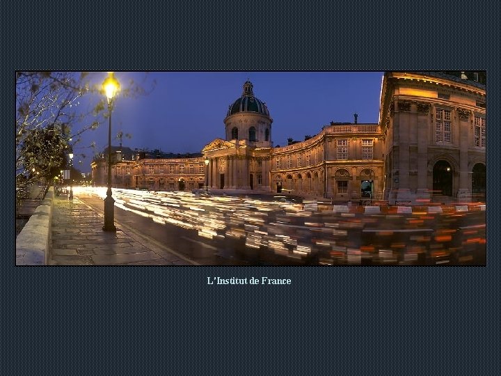 L'Institut de France L'Institut de France
