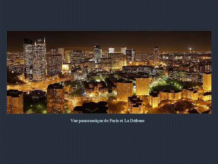 Vue panoramique de Paris et La Défense Vue panoramique de Paris et La Défense