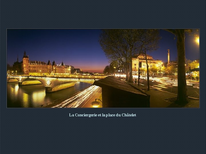 La Conciergerie et la place du Châtelet La Conciergerie et la place du Châtelet