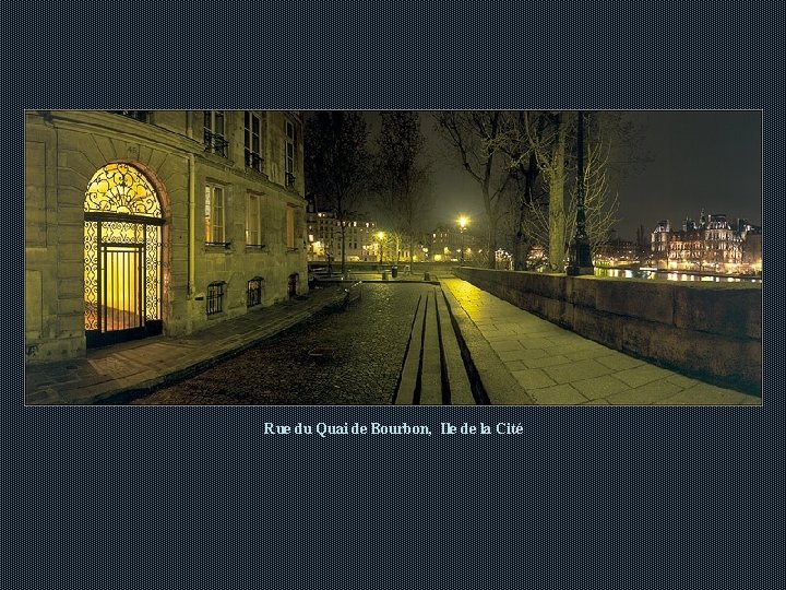 Rue du Quai de Bourbon, Ile de la Cité Rue du Quai de Bourbon, Ile de la Cité