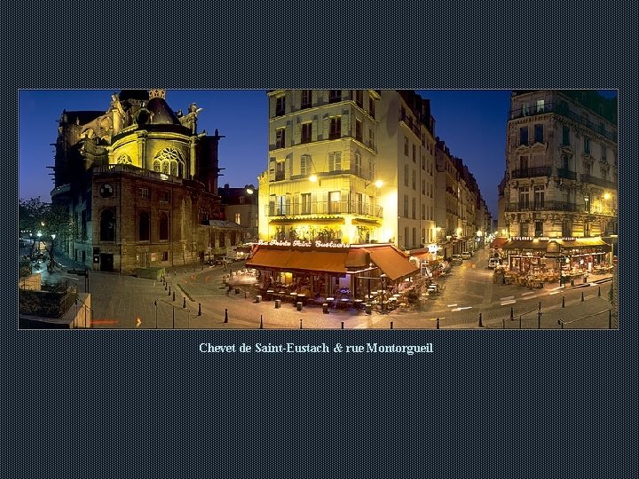Chevet de Saint-Eustach & rue Montorgueil Chevet de Saint-Eustach & rue Montorgueil