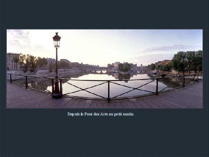 Depuis le Pont des Arts au petit matin Depuis le Pont des Arts au petit matin