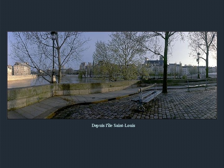 Depuis l'île Saint-Louis Depuis l'île Saint-Louis