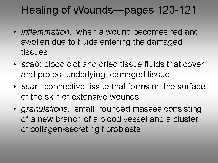 Healing of Wounds—pages 120 -121 • inflammation: when a wound becomes red and swollen Healing of Wounds—pages 120 -121 • inflammation: when a wound becomes red and swollen