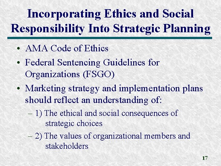 Incorporating Ethics and Social Responsibility Into Strategic Planning • AMA Code of Ethics •