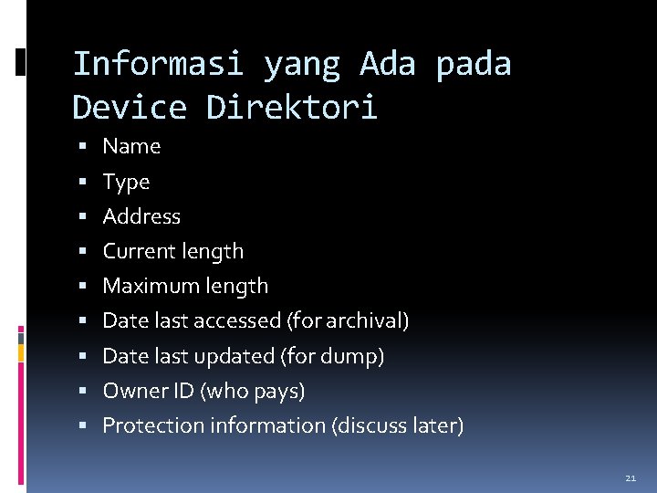 Informasi yang Ada pada Device Direktori Name Type Address Current length Maximum length Date