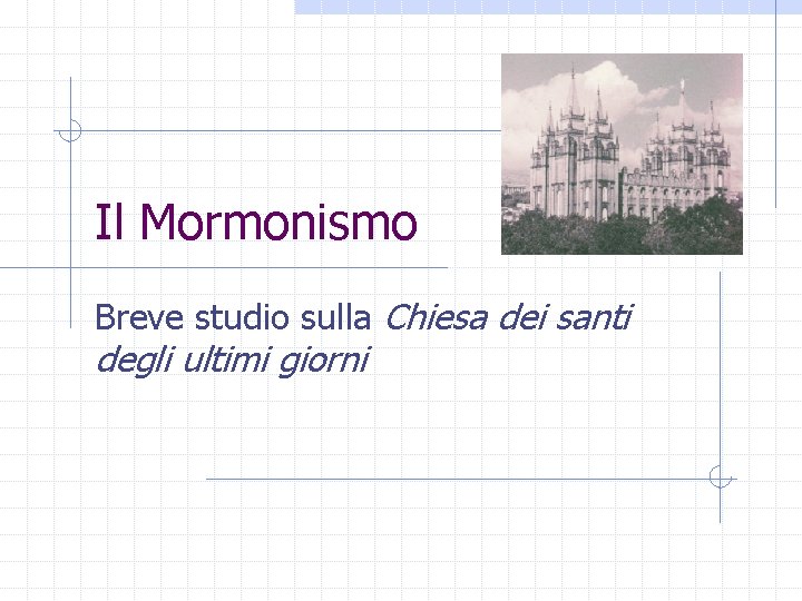 Il Mormonismo Breve studio sulla Chiesa dei santi degli ultimi giorni 