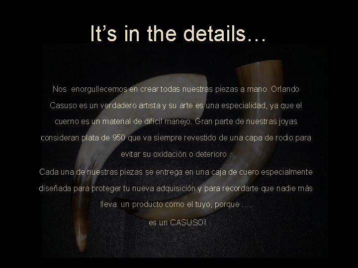 It’s in the details… Nos enorgullecemos en crear todas nuestras piezas a mano. Orlando