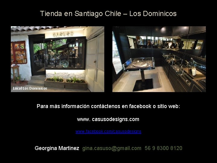 Tienda en Santiago Chile – Los Dominicos Local Los Dominicos Para más información contáctenos