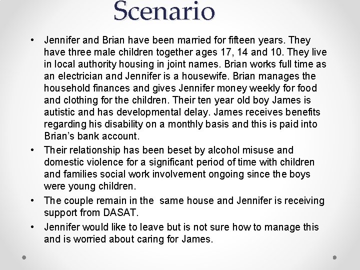 Scenario • Jennifer and Brian have been married for fifteen years. They have three