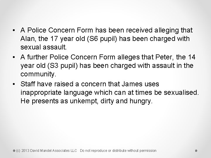  • A Police Concern Form has been received alleging that Alan, the 17