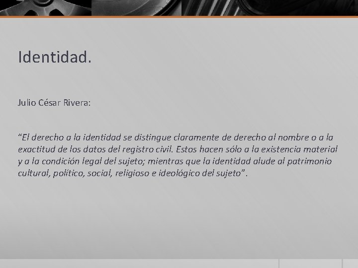 Identidad. Julio César Rivera: “El derecho a la identidad se distingue claramente de derecho