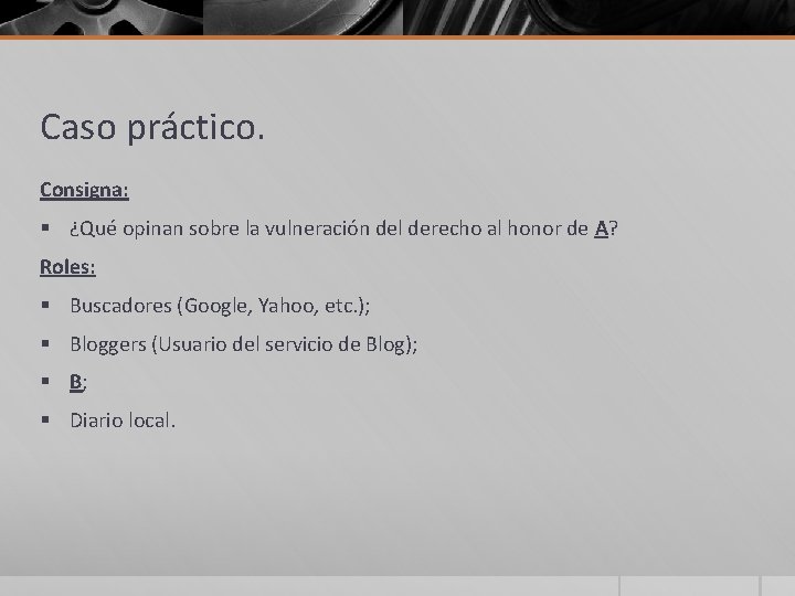 Caso práctico. Consigna: § ¿Qué opinan sobre la vulneración del derecho al honor de Caso práctico. Consigna: § ¿Qué opinan sobre la vulneración del derecho al honor de