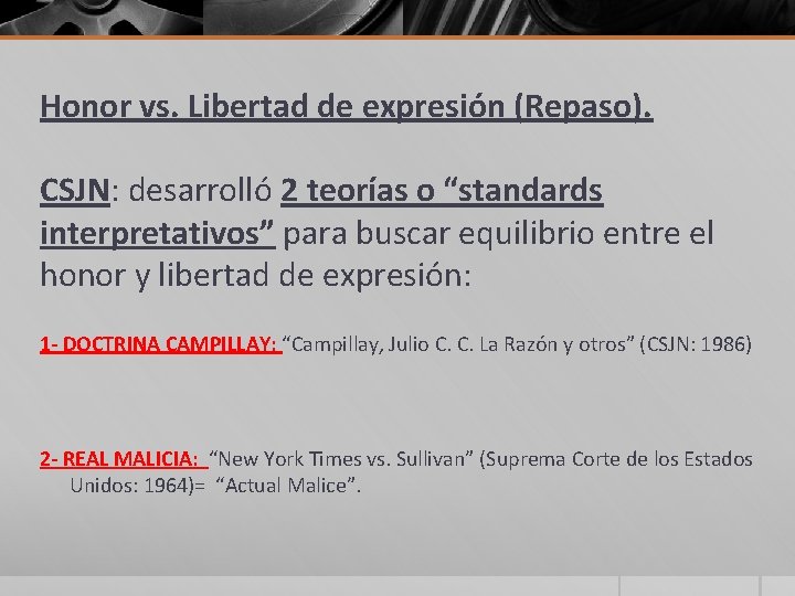 Honor vs. Libertad de expresión (Repaso). CSJN: desarrolló 2 teorías o “standards interpretativos” para