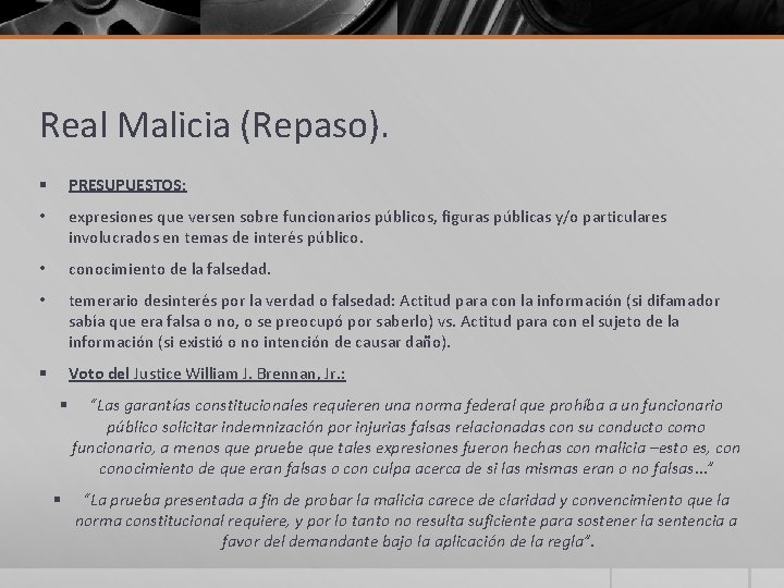 Real Malicia (Repaso). § PRESUPUESTOS: • expresiones que versen sobre funcionarios públicos, figuras públicas