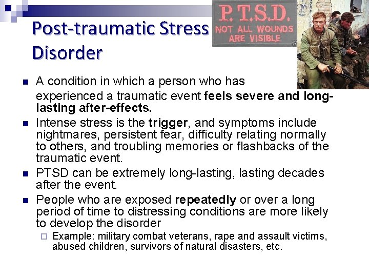 Post-traumatic Stress Disorder n n A condition in which a person who has experienced