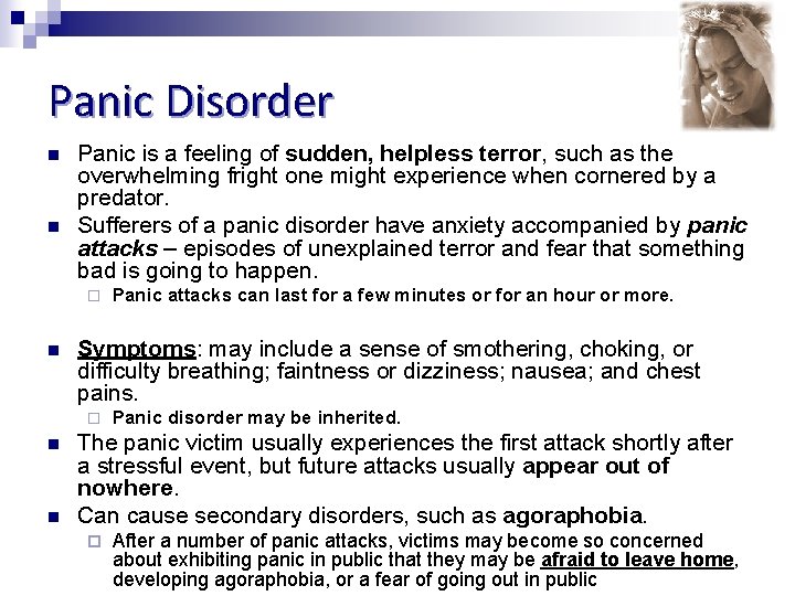 Panic Disorder n n Panic is a feeling of sudden, helpless terror, such as