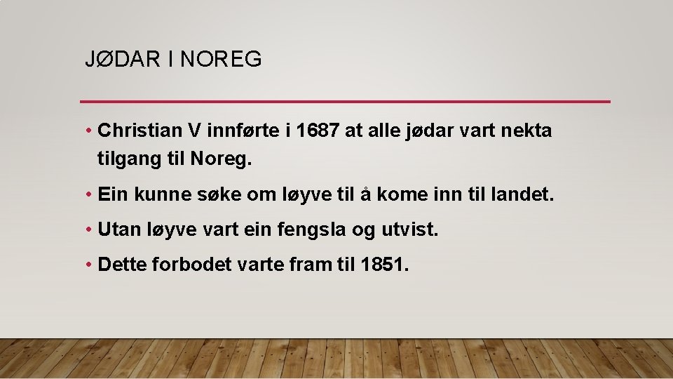 JØDAR I NOREG • Christian V innførte i 1687 at alle jødar vart nekta