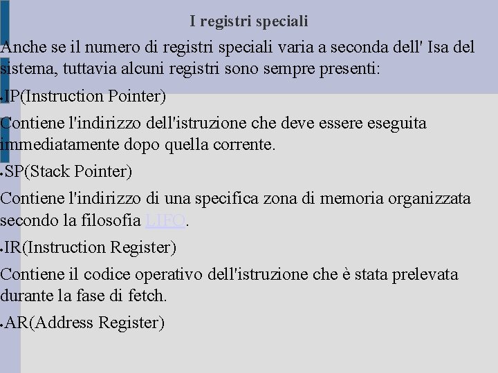 I registri speciali Anche se il numero di registri speciali varia a seconda dell' I registri speciali Anche se il numero di registri speciali varia a seconda dell'