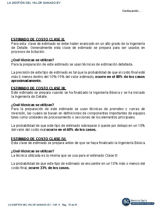 LA GESTIÓN DEL VALOR GANADO-EV Continuación… ESTIMADO DE COSTO CLASE II: Para esta clase