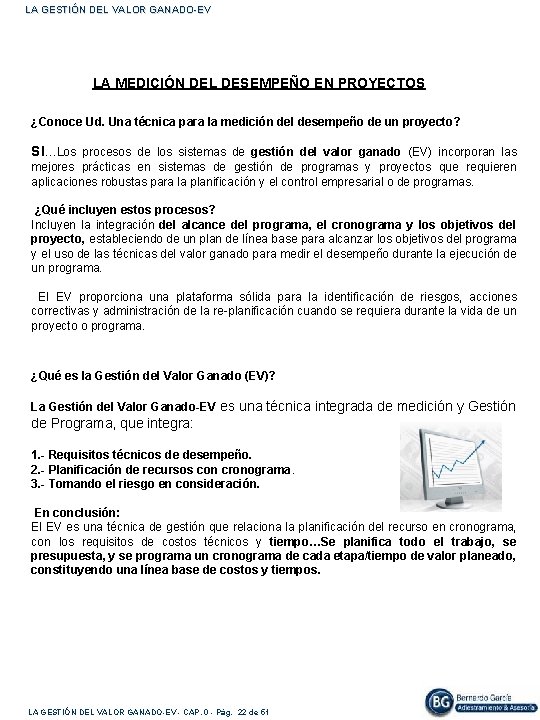 LA GESTIÓN DEL VALOR GANADO-EV LA MEDICIÓN DEL DESEMPEÑO EN PROYECTOS ¿Conoce Ud. Una