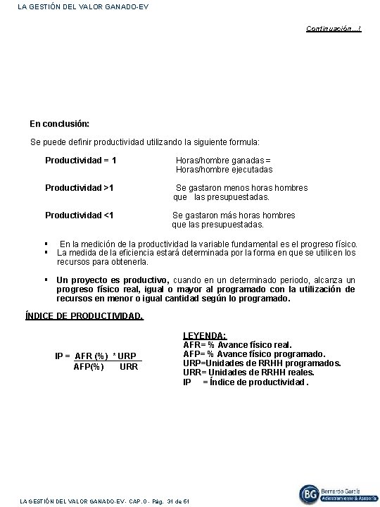 LA GESTIÓN DEL VALOR GANADO-EV Continuación…! En conclusión: Se puede definir productividad utilizando la