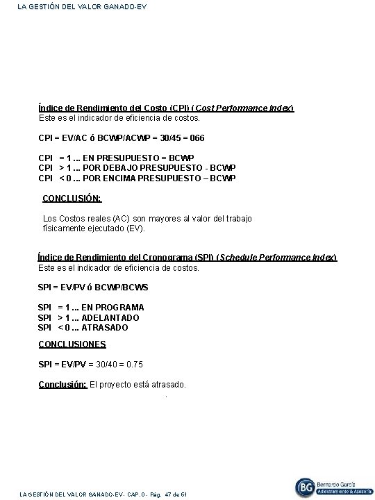 LA GESTIÓN DEL VALOR GANADO-EV Índice de Rendimiento del Costo (CPI) (Cost Performance Index)