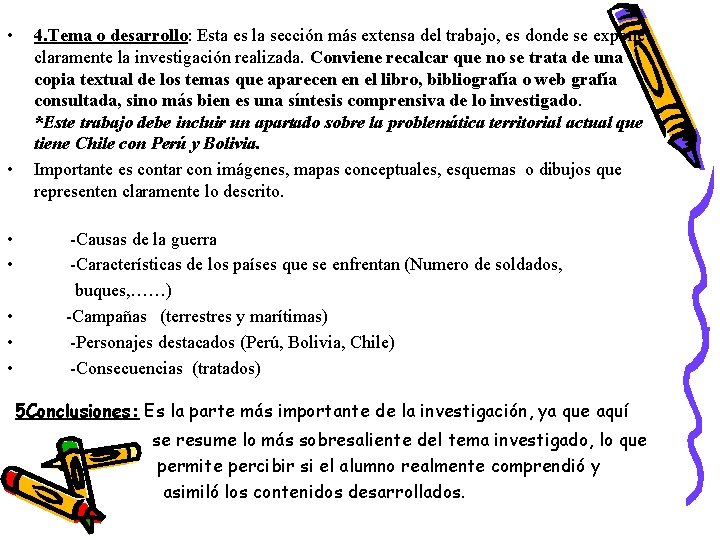  • 4. Tema o desarrollo: Esta es la sección más extensa del trabajo,