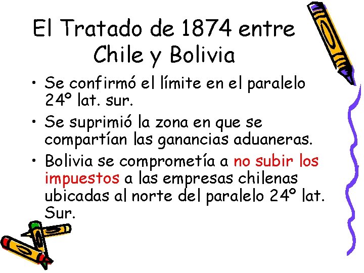 El Tratado de 1874 entre Chile y Bolivia • Se confirmó el límite en